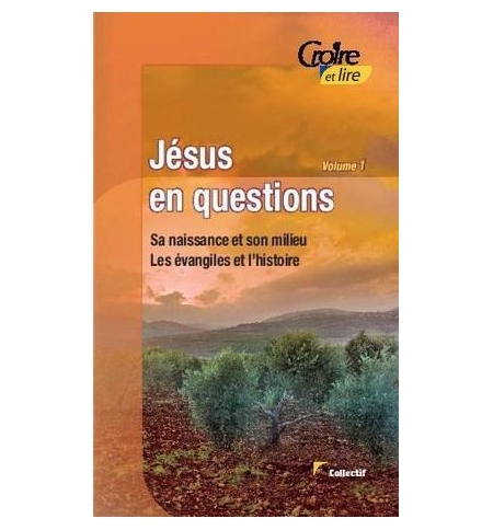 Jésus en questions vol. 1 Sa naissance et son milieu - Collectif