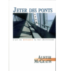 Jeter des ponts - Alister McGrath