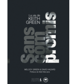 Sans compromis - Melody Green & David Hazard