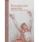 Plus esclave mais fils - Commentaire de l'épître aux Galates 