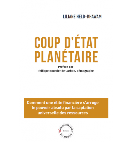 Coup d’Etat Planétaire - Liliane Held-Khawam
