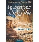 Le sentier de la vie - La richesse du psaume 119 - Stephen Yuille