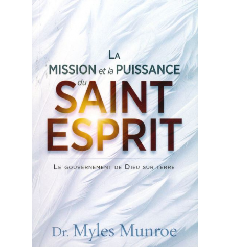 La mission et la puissance du Saint Esprit - Myles Munroe