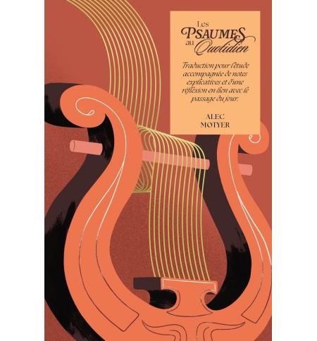 Les Psaumes au quotidien - John Alec Motyer