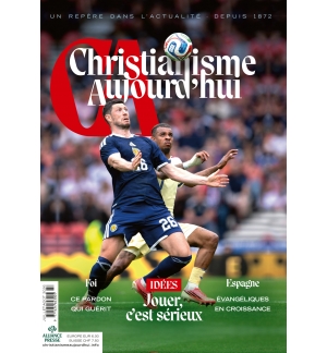 Christianisme Aujourd’hui Juillet-Août 2026