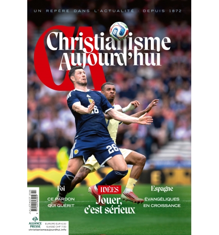 Christianisme Aujourd’hui Juillet-Août 2026