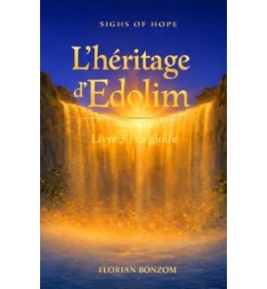 L'héritage d'Edolim: Livre 3 : La gloire - Florian Bonzom