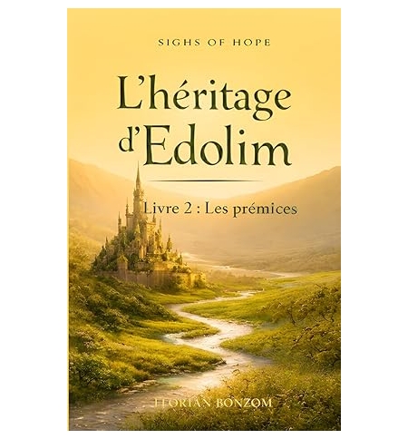 L'héritage d'Edolim: Livre 2 : Les prémices - Florian Bonzom