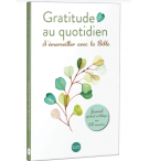 Gratitude au quotidien ! S’émerveiller avec la Bible