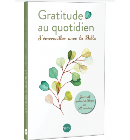Gratitude au quotidien ! S’émerveiller avec la Bible