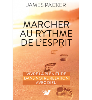 Marcher au rythme de l’Esprit Vivre la plénitude dans notre relation avec Dieu