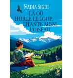 Là où hurle le loup chante aussi l’oiseau - Nadia Sigui ROMAN
