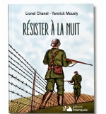 Résister à la nuit - Lionel Chanel et Yannick Mouely ( A partir de 12 ans)