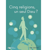 Cinq religions, un seul Dieu ? - Karl Johnson