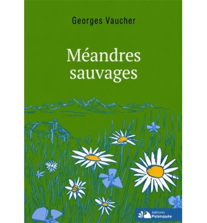 Méandres sauvages - Georges Vaucher