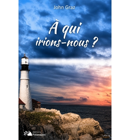 A qui irions-nous ? - John Graz