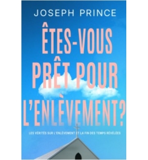 Êtes-vous prêt pour l'enlèvement ? - Joseph Prince