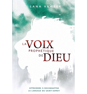 La voix prophétique de Dieu - Lana Vawser