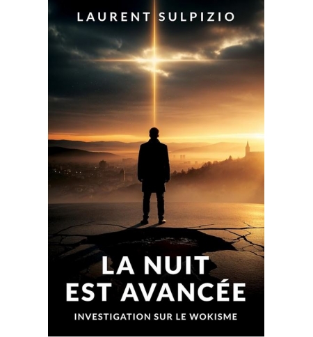  La nuit est avancée Investigation sur le wokisme - Laurent SULPIZIO