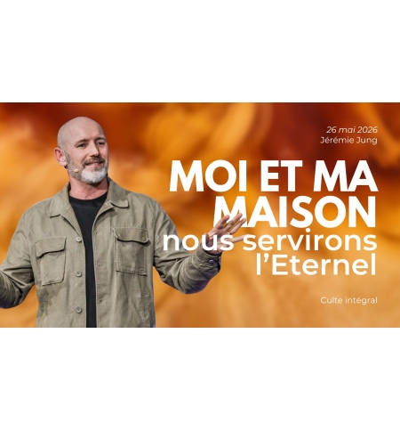 Moi et ma maison nous servirons l'Eternel - Jérémie Jung MP3 