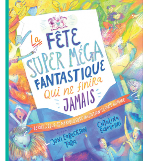La fête super méga fantastique qui ne finira jamais - ECHEVERRI Catalina