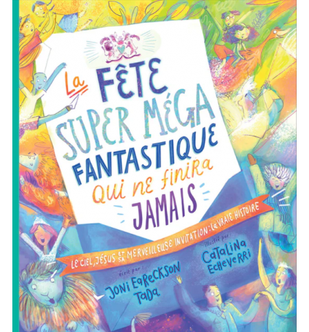 La fête super méga fantastique qui ne finira jamais - ECHEVERRI Catalina