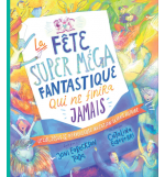 La fête super méga fantastique qui ne finira jamais - ECHEVERRI Catalina