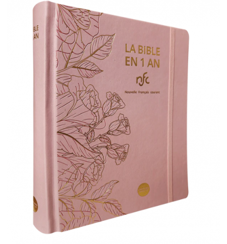 La Bible en 1 an - Nouvelle français courant - Version protestante - Rose 