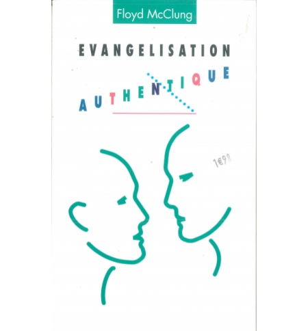 Evangélisation authentique - Floyd MCCLUNG Evangélisation authentique - Floyd MCCLUNG