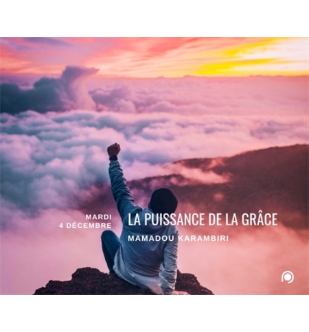La puissance de la grâce - Mamadou Karambiri La puissance de la grâce - Mamadou Karambiri