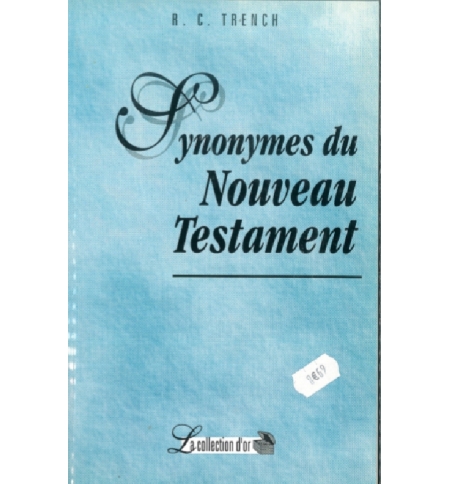 Synonymes du Nouveau Testament - R. C. Trench Synonymes du Nouveau Testament - R. C. Trench
