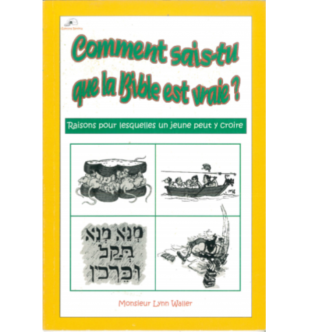 Comment sais-tu que la Bible est vraie - Lynn Waller Comment sais-tu que la Bible est vraie - Lynn Waller