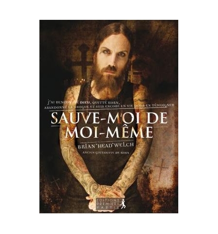 Sauve-moi de moi-même - Brian Welch Sauve-moi de moi-même - Brian Welch