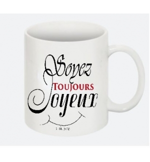 Mug Mug Soyez toujours joyeux ... 1 Th. 5:16