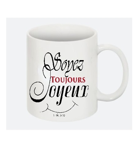 Mug Mug Soyez toujours joyeux ... 1 Th. 5:16