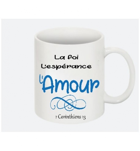 Mug La foi, L'esperance L'Amour 1 Cor. 13