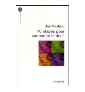 10 étapes pour surmonter le deuil - Sue Mayfield