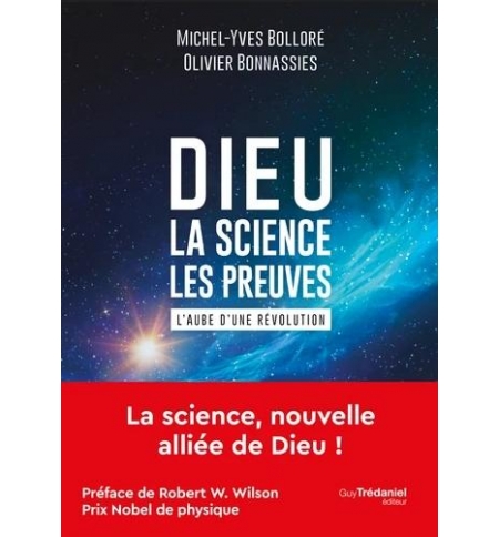 Dieu - la science - les preuves - Michel-Yves Bollore / Olivier Bonnassies Dieu - la science - les preuves - Michel-Yves Bollore / Olivier Bonnassies