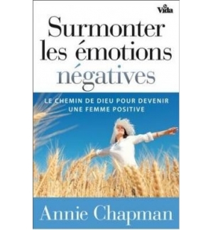 Surmonter les émotions négatives - Annie Chapman