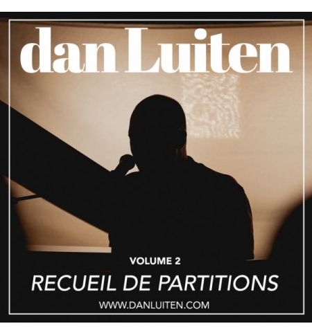Recueil de partitions - Dan Luiten volume 2 Recueil de partitions - Dan Luiten volume 2
