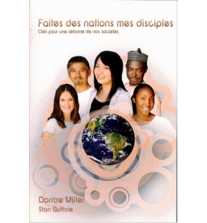 Faites des nations mes disciples - Darrow Miller / Stan Guthrie
