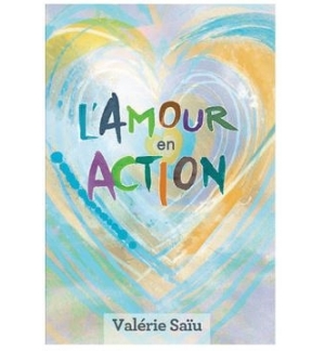 L'amour en action - Valérie Saïu