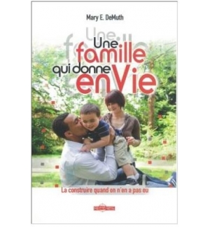 Une famille qui donne envie - Mary E. DeMuth