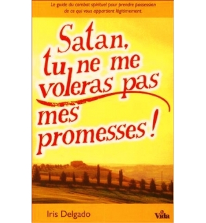 Satan, tu ne me voleras pas mes promesses! - Iris Delgado