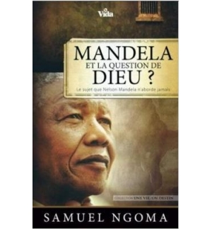 Mandela et la question de Dieu ? - Samuel Ngoma