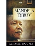 Mandela et la question de Dieu ? - Samuel Ngoma