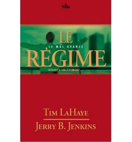 Le régime : le mal avance avant l'enlèvement - T. LaHaye et J. B. Jenkins