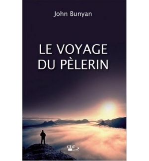 Le voyage du pèlerin - John Bunyan