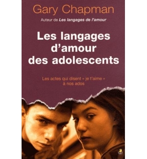 Les langages d'amour des adolescents - Gary Chapman