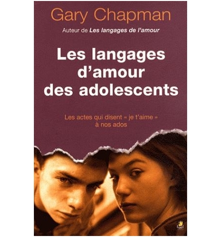 Les langages d'amour des adolescents - Gary Chapman